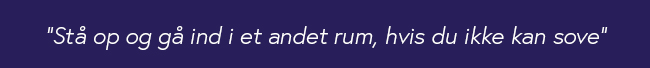 Stå op og gå ind i et andet rym, hvis du ikke kan sove